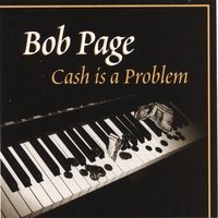 Bob Page - Cash Is A Problem