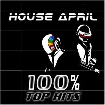 VA - 100% Top Hits House April