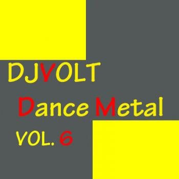 DJ Илья Volt - Dance Metal Vol. 6