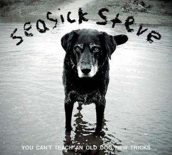 Seasick Steve - You Can t Teach An Old Dog New Tricks