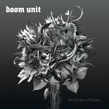 Doom Unit - The Burden of Bloom