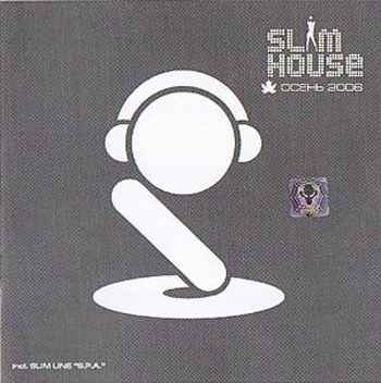 Slim House: Осень 2006