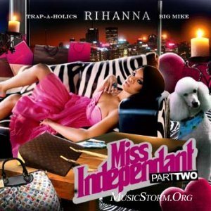 Rihanna - Miss Independent Part Two