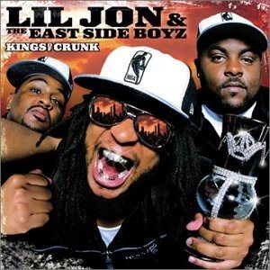 Lil Jon and the Eastside Boyz / Kings of Crunk