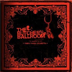 Diablo Swing Orchestra -The Butcher s Ballroom