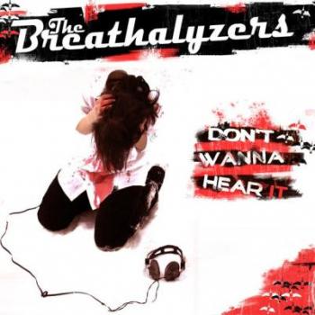 The Breathalyzers - Don t Wanna Hear It