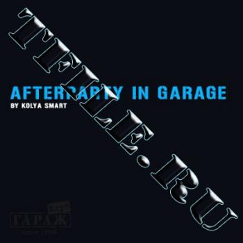 Гараж: Afterparty in Garage - mixed by dj Kolya Smart