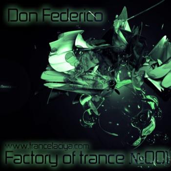 Don Federico - Factory of trance № 001