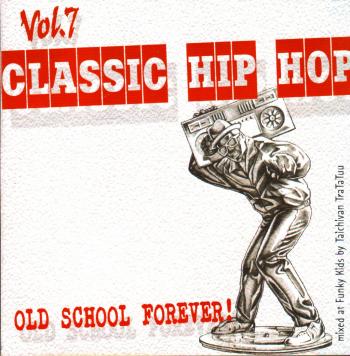 VA - Classic Hip Hop Vol.7: Old School Forever