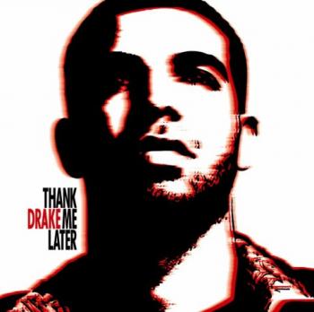 Drake - Thank me later