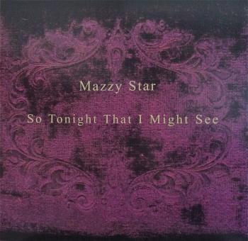 Mazzy Star - So Tonight That I Might See