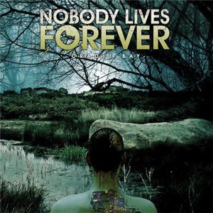 Nobody Lives Forever - Cradle Bay