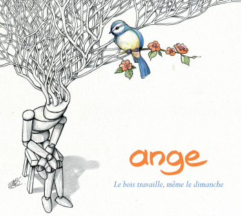 Ange - Le bois travaille, meme le dimanche