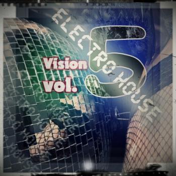 VA - Electro House Vision vol.5 (Октябрь 2010)