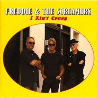 Freddie the Screamers - I Ain t Crazy