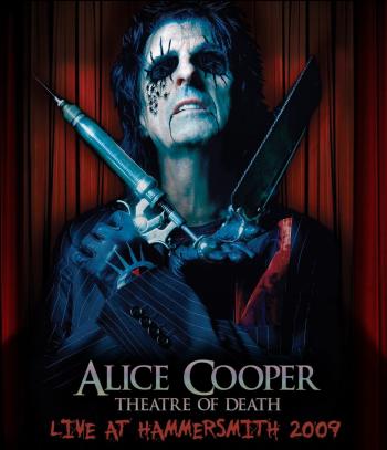 Alice Cooper - Theatre Of Death - Live At Hammersmith 2009