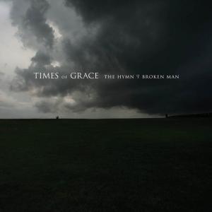 Times of Grace - The Hymn Of A Broken Man