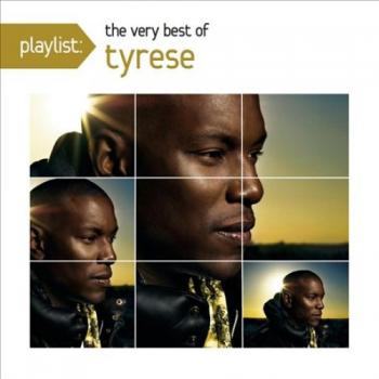 Tyrese Playlist: The Very Best Of Tyrese