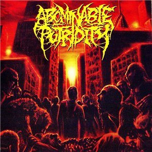 Abominable Putridity - In The End Of Human Existence