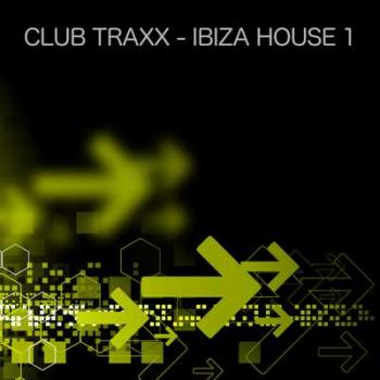 VA - Club Traxx Ibiza House 1