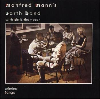 Manfred Mann s Earth Band - Criminal Tango