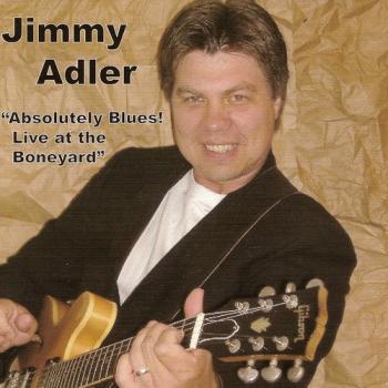 Jimmy Adler - Absolutely Blues! Live at the Boneyard