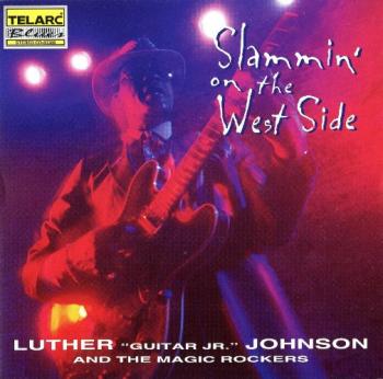 Luther Guitar Jr. Johnson - Slammin On The West Side