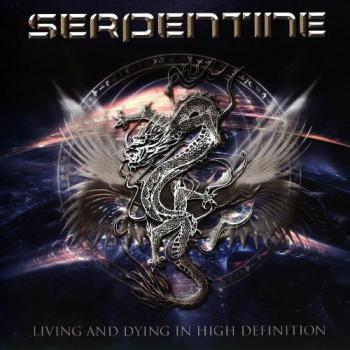 Serpentine - Living And Dying In High Definition