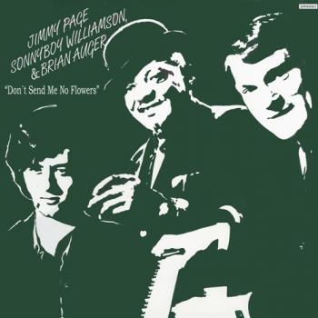 Jimmy Page, Sonny Boy Williamson Brian Auger - Don t Send Me No Flowers