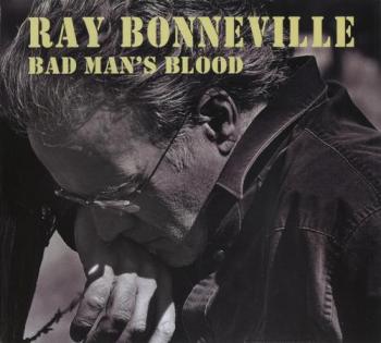 Ray Bonneville - Bad Man s Blood