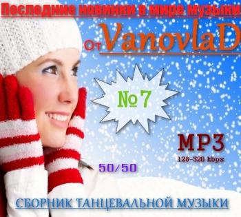 VA - Последние новинки в мире музыки от Vanovlad 50/50 vol.7