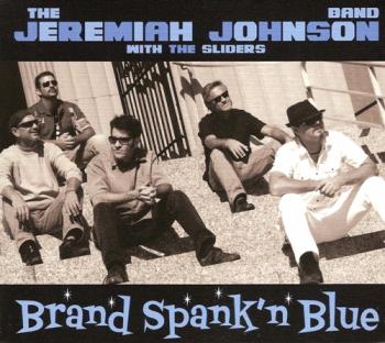 The Jeremiah Johnson Band with The Sliders - Brand Spank n Blue