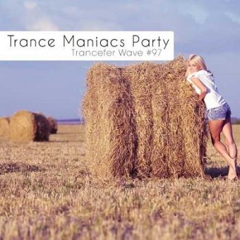 VA - Trance Maniacs Party: Trancefer Wave #97