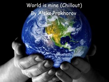 Aleks Prokhorov - World is mine