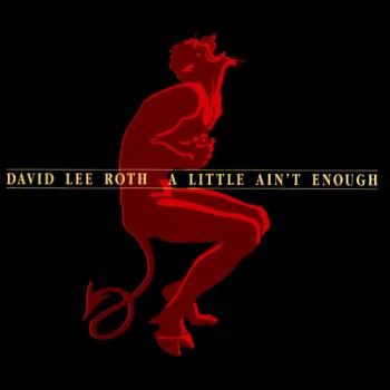 David lee Roth - A Little Ain t Enough