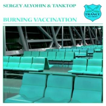 Sergey Alyohin & TankTop - Burning Vaccination