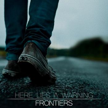 Here Lies A Warning - Frontiers