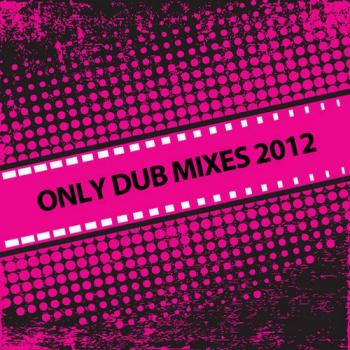 VA - Only Dub Mixes 2012