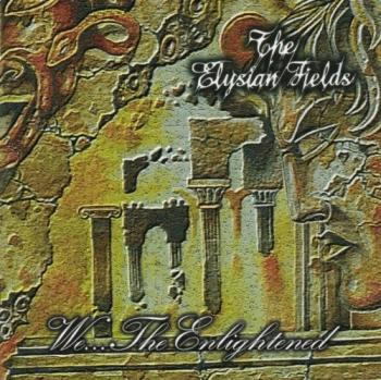 The Elysian Fields - We... The Enlightened