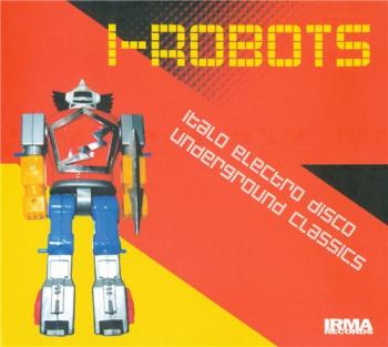 VA - I-Robots - Italo Electro Disco Underground Classics