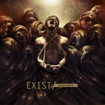 Exist - Безысходность