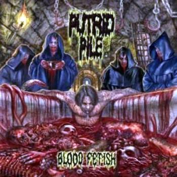 Putrid Pile - Blood Fetish