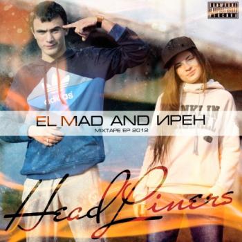 El_Mad and Ирен - HeadLiners