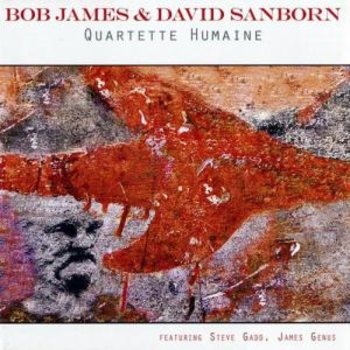 Bob James & David Sanborn - Quartette Humaine