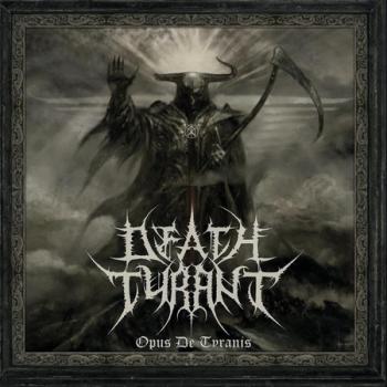 Death Tyrant - Opus De Tyranis