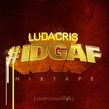 Ludacris - #IDGAF