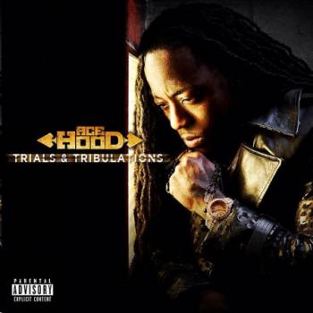 Ace Hood - Trials Tribulations