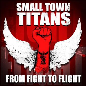 Small Town Titans - From Fight to Flight