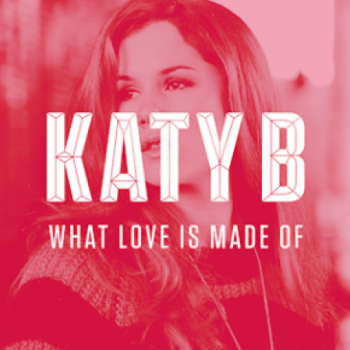 Katy B - What Love Is Made Of