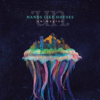 Hands Like Houses - Unimagine